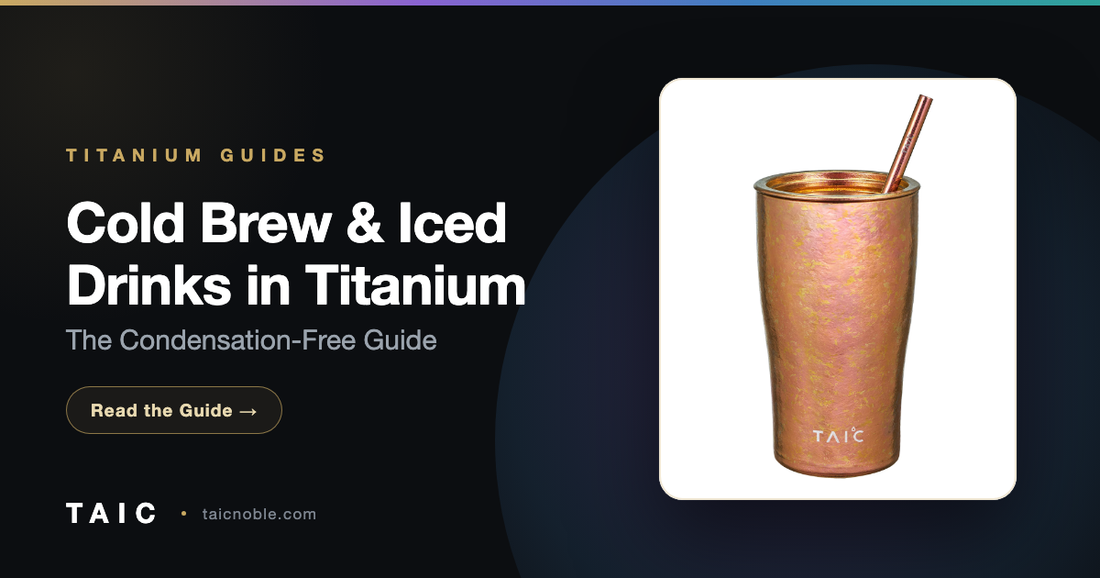 Cold Brew & Iced Drinks in Titanium: The Condensation-Free Guide