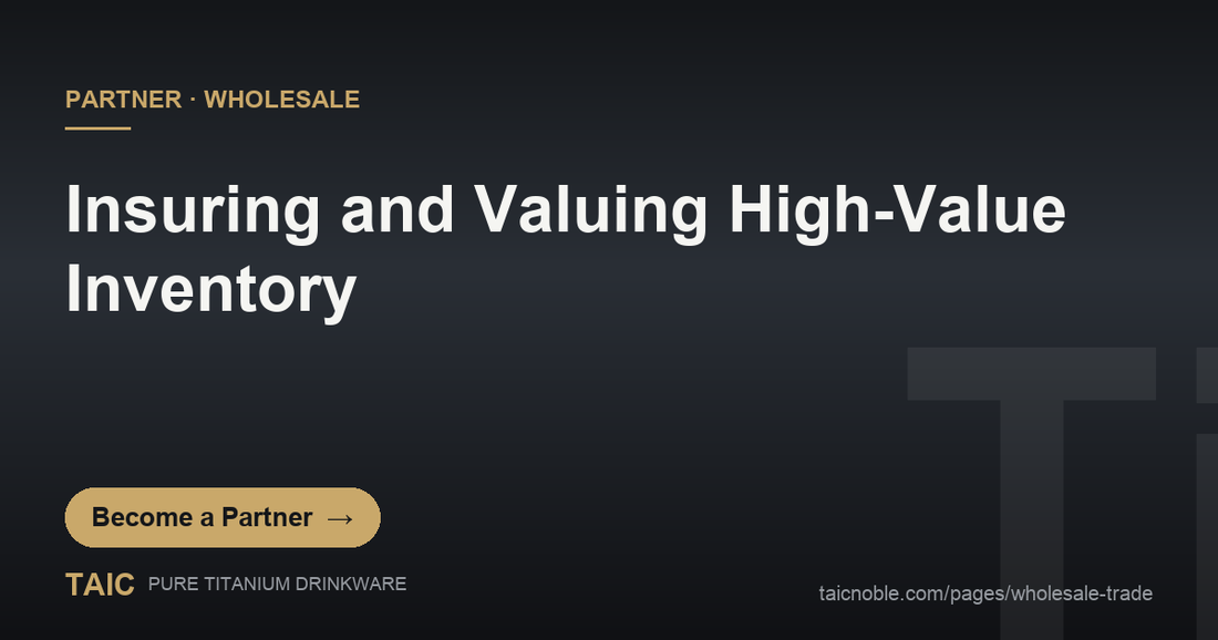 Partner card on insuring and valuing high-value titanium drinkware inventory, records and secure display motif