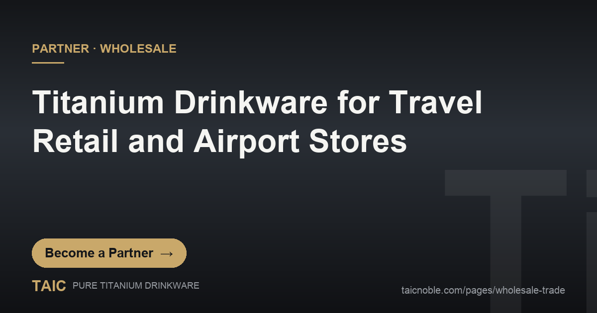 Travel retail drinkware partner card: TAIC pure titanium water bottles and tumblers in an airport store fixture