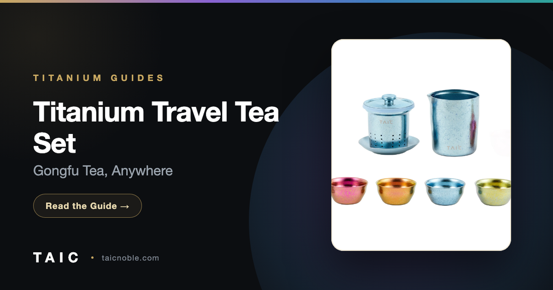 Titanium Travel Tea Set: Gongfu Tea, Anywhere