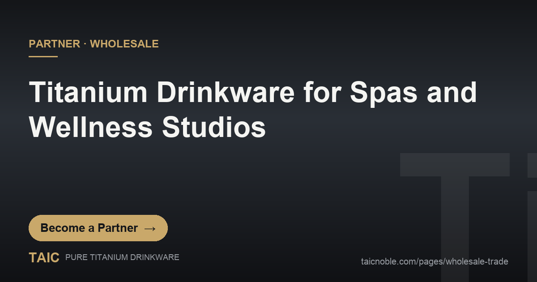 B2B partner card: titanium drinkware programs for spas and wellness studios