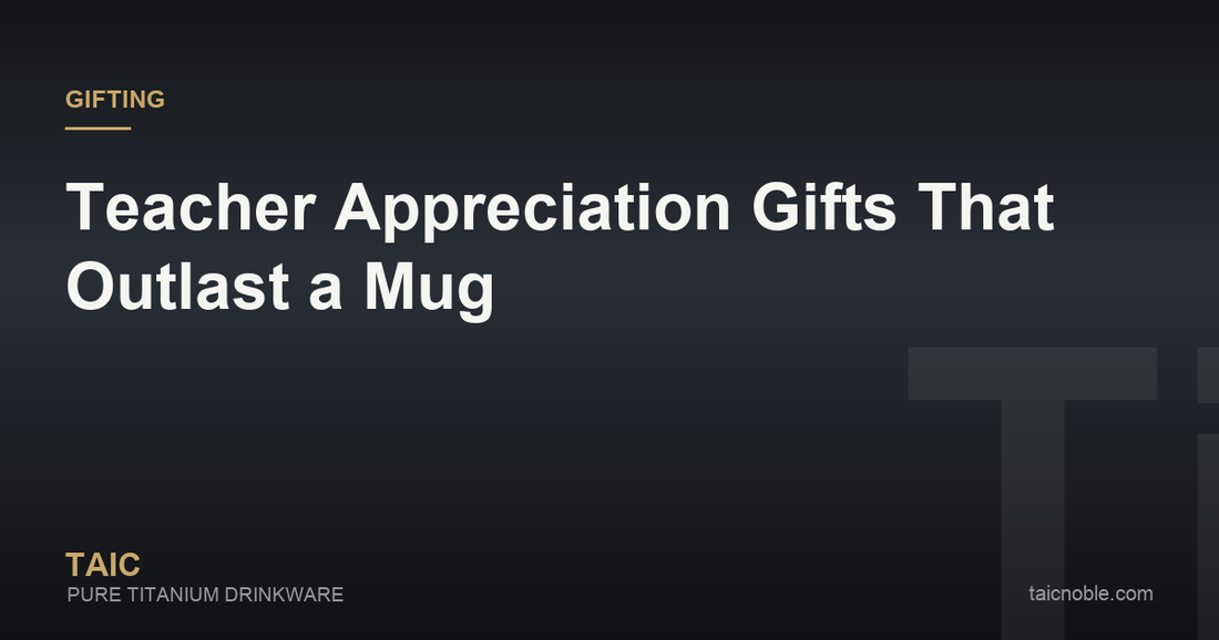 Guide card for teacher appreciation gifts, showing titanium drinkware as a lasting alternative to another mug