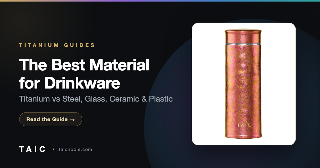Best Material for Drinkware — TAIC comparison