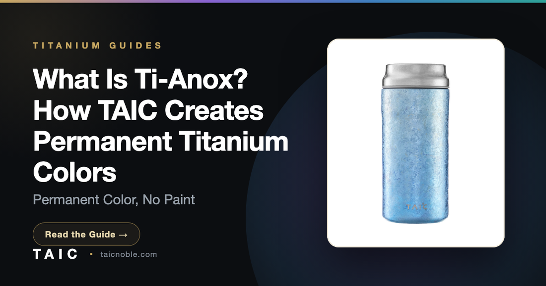 What Is Ti-Anox? How TAIC Creates Permanent Titanium Colors