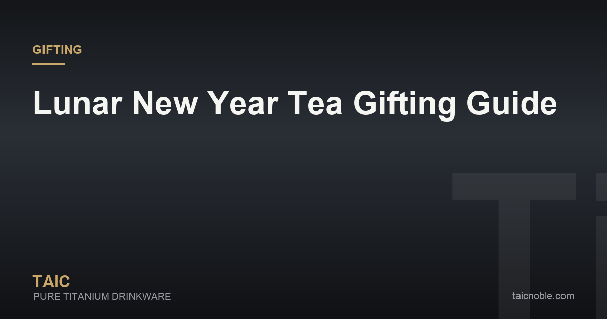 TAIC titanium guide card for Lunar New Year, showing a pair of titanium tea cups in a red gift box with a tea tray behind