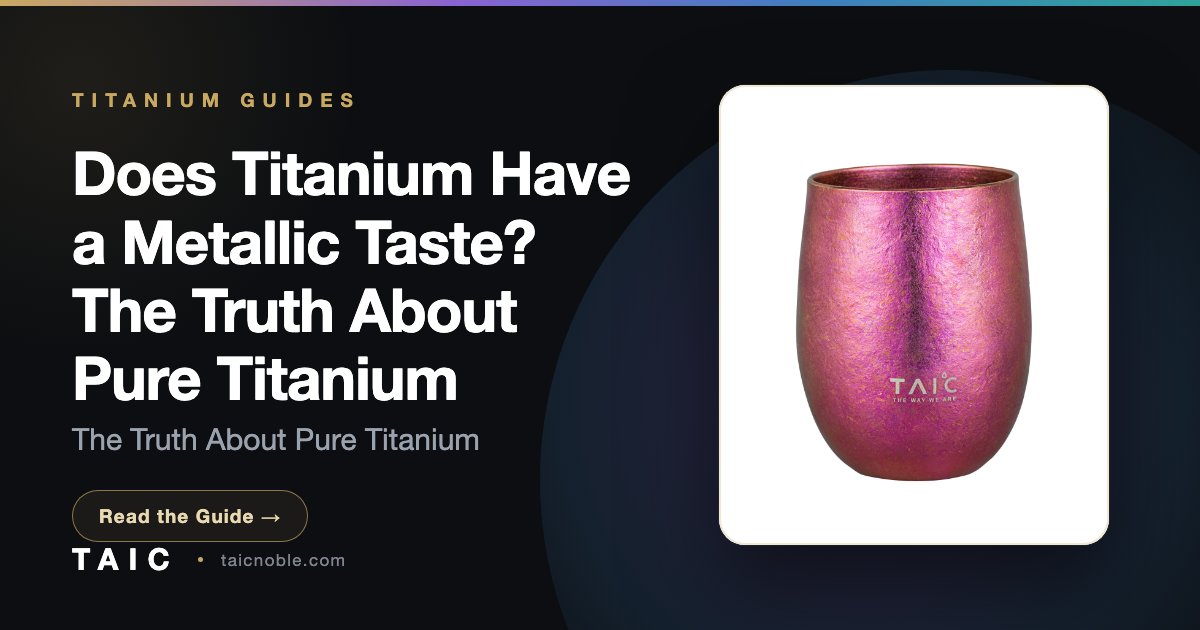 Does Titanium Have a Metallic Taste? The Truth About Pure Titanium