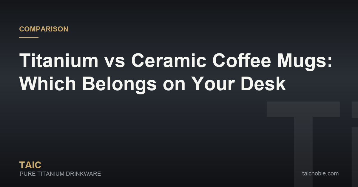 Guide card comparing titanium and ceramic coffee mugs for desk use, showing where each material wins