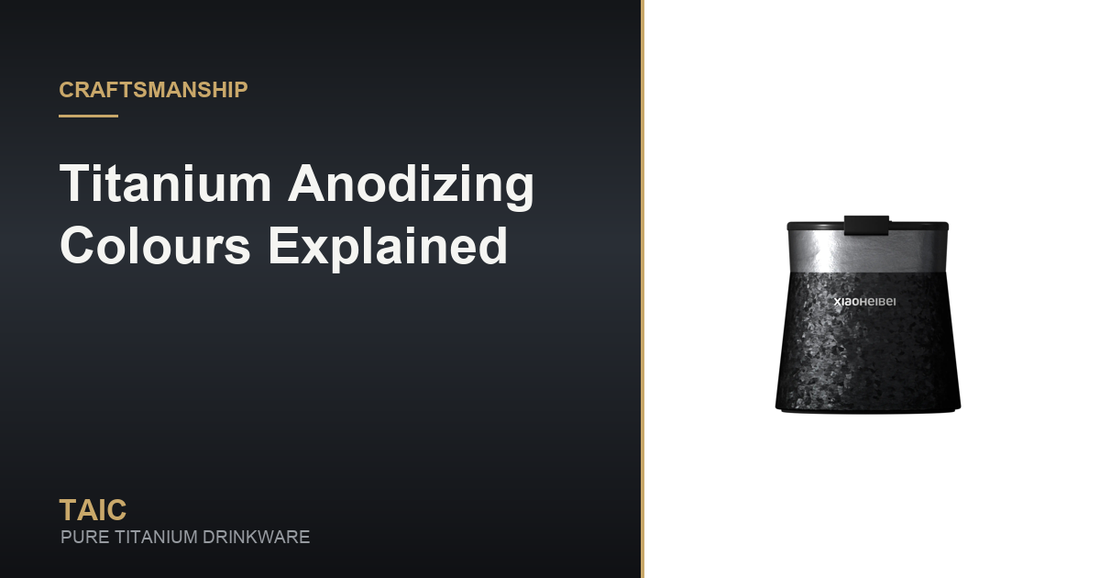 Titanium Anodizing Colours Explained — TAIC pure titanium drinkware