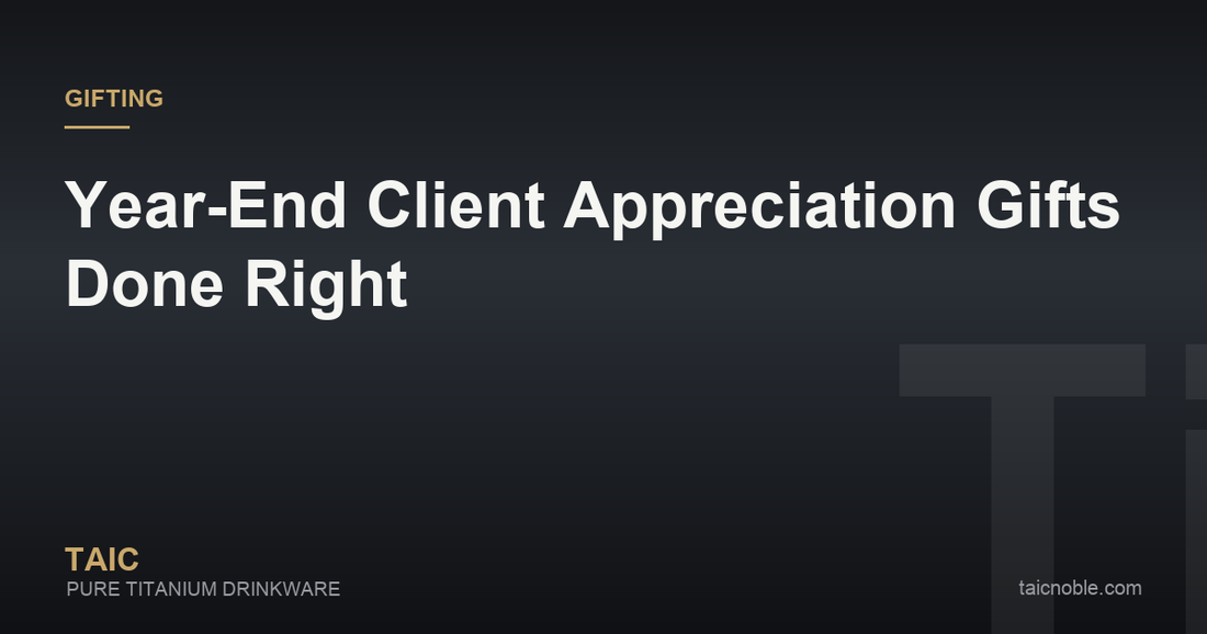 Guide card on year-end client appreciation gifts featuring premium titanium drinkware and gifting etiquette