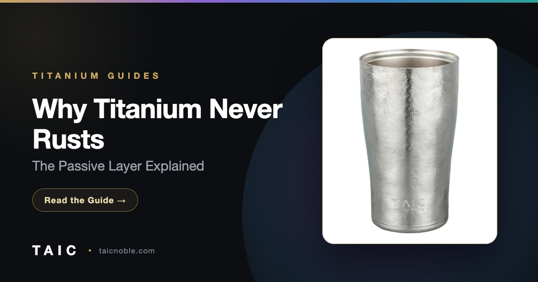 Why Titanium Never Rusts: The Passive Layer Explained