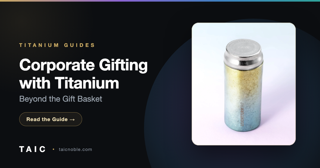 Corporate Gifting with Titanium: Beyond the Gift Basket