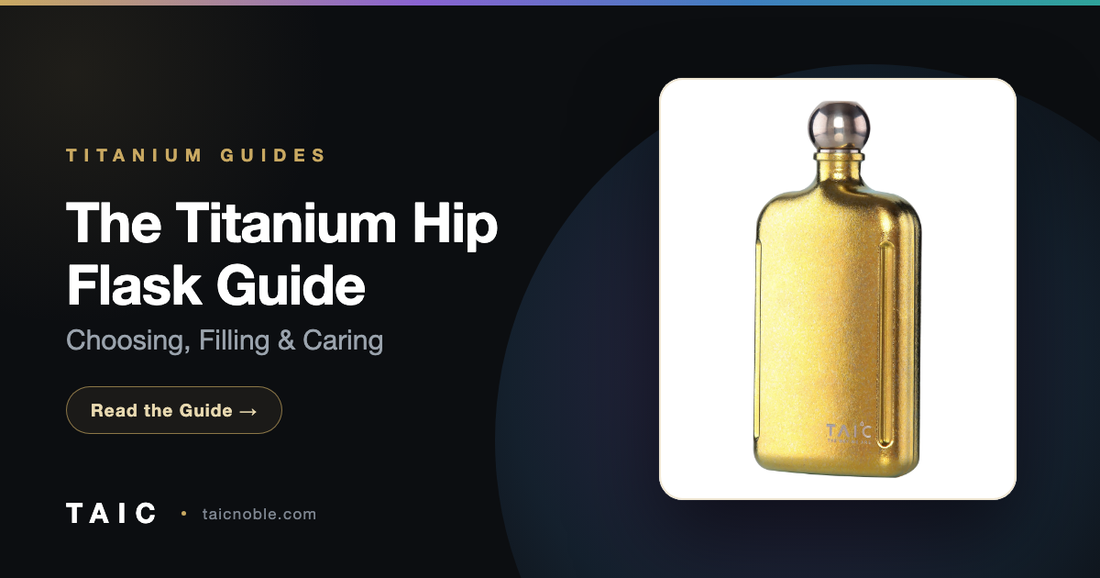 The Titanium Hip Flask Guide: Choosing, Filling & Caring