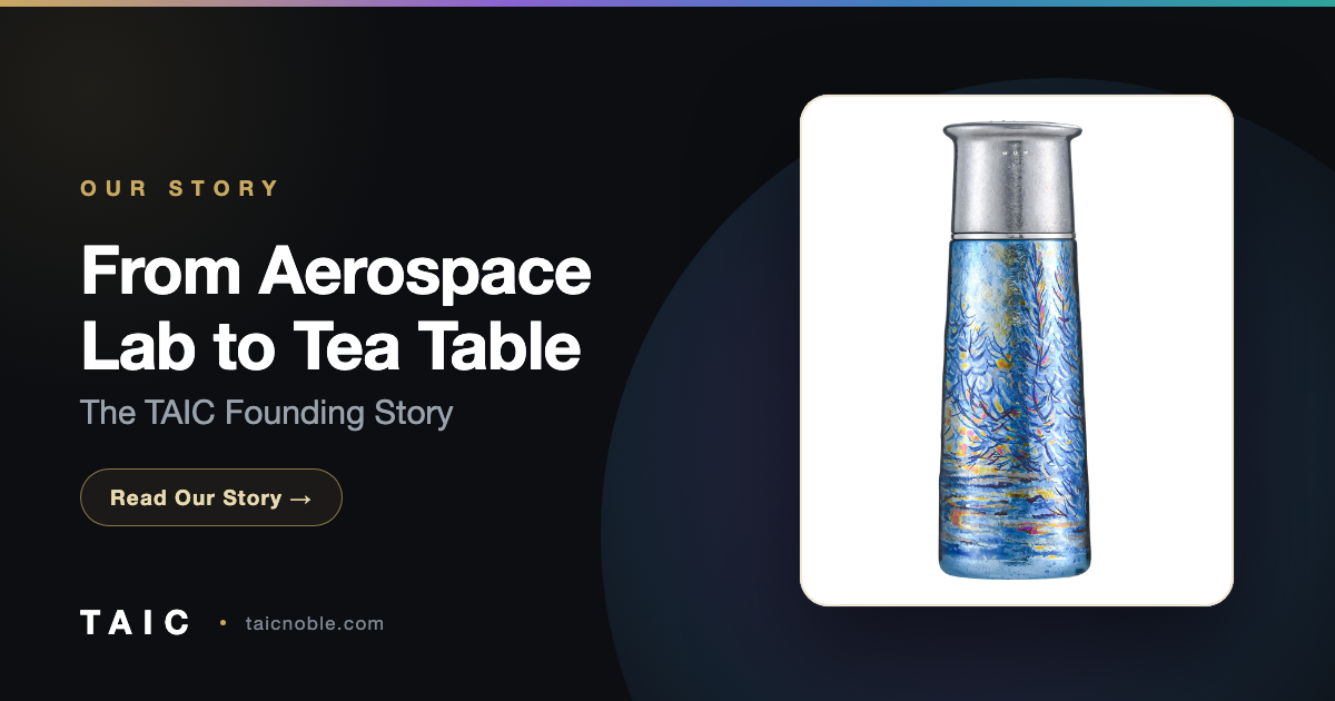 Our Story: From Aerospace Lab to Tea Table | TAIC